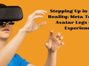 Stepping Up in Virtual Reality: Meta Tests Full Avatar Legs in VR Experience